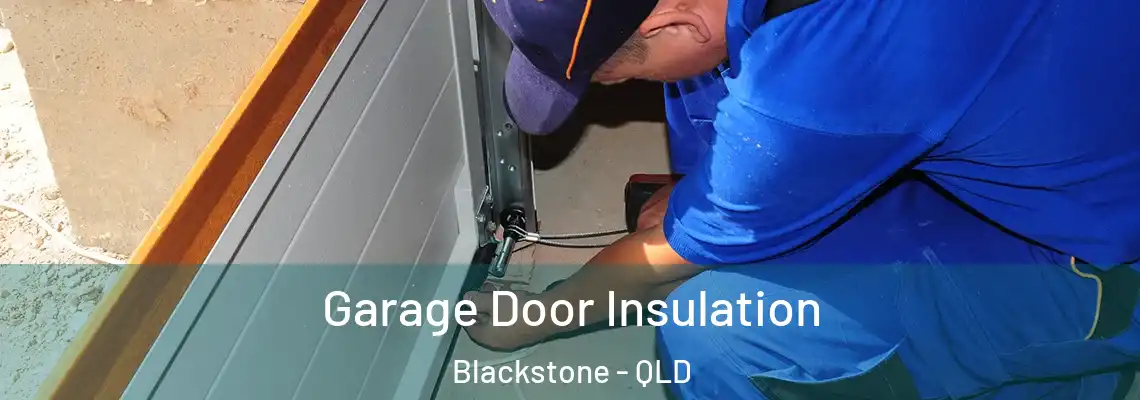  Garage Door Insulation Blackstone - QLD