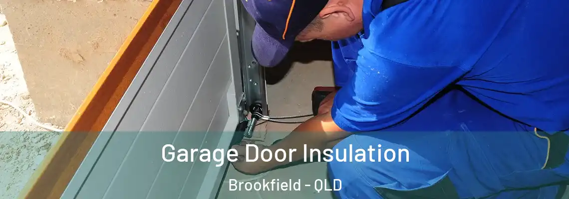 Garage Door Insulation Brookfield - QLD