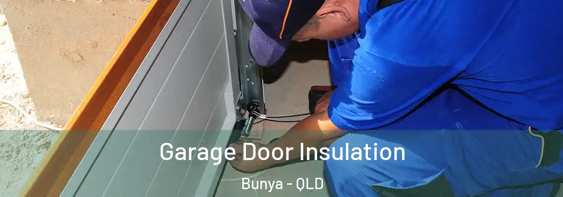Garage Door Insulation Bunya - QLD