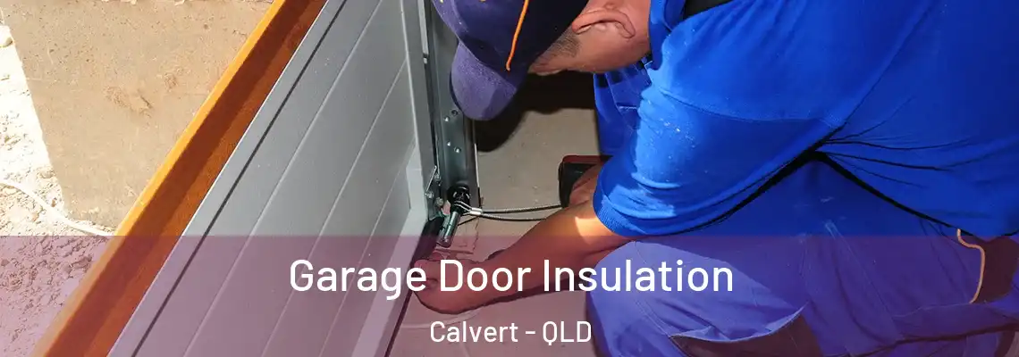 Garage Door Insulation Calvert - QLD