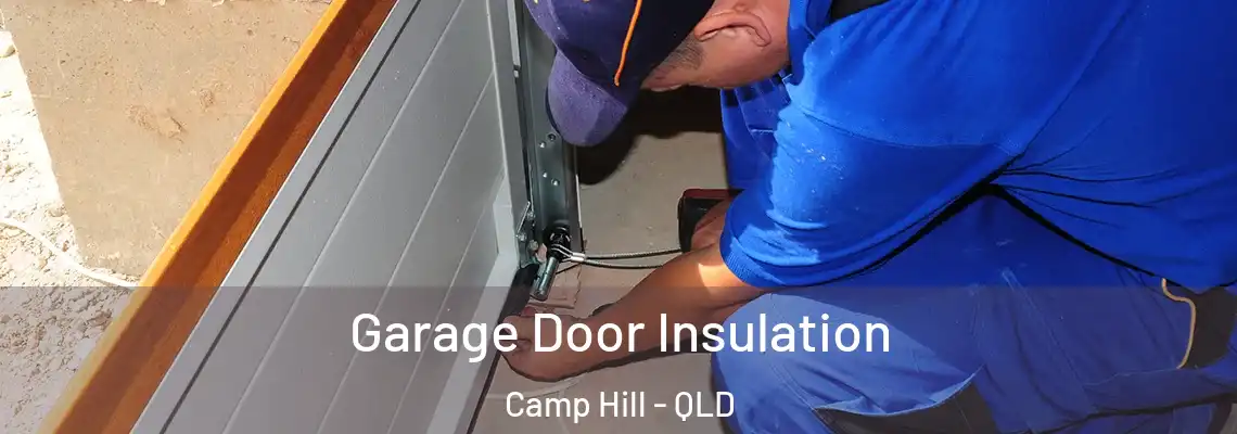 Garage Door Insulation Camp Hill - QLD