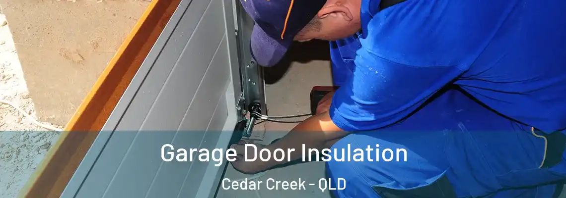 Garage Door Insulation Cedar Creek - QLD