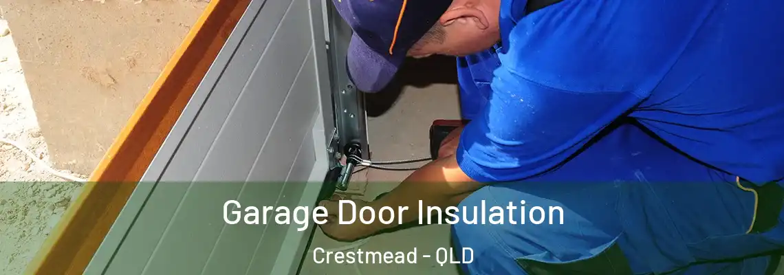 Garage Door Insulation Crestmead - QLD