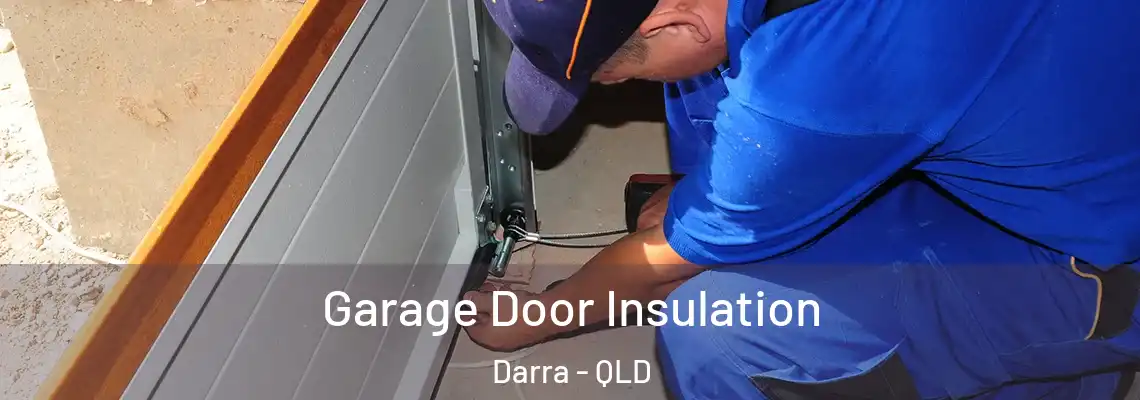  Garage Door Insulation Darra - QLD