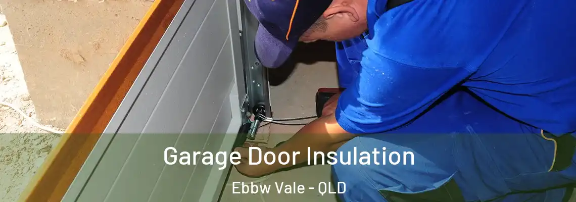  Garage Door Insulation Ebbw Vale - QLD