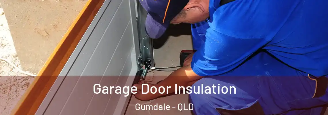  Garage Door Insulation Gumdale - QLD
