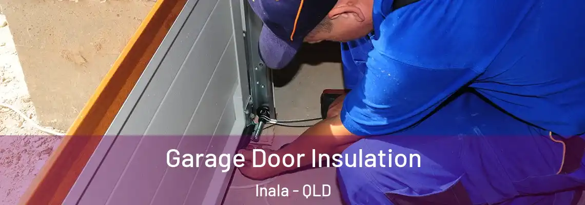  Garage Door Insulation Inala - QLD