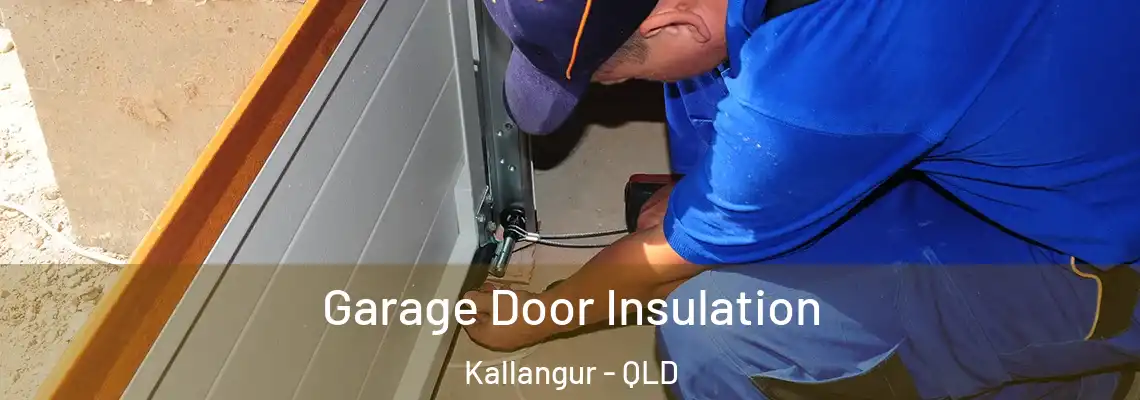  Garage Door Insulation Kallangur - QLD