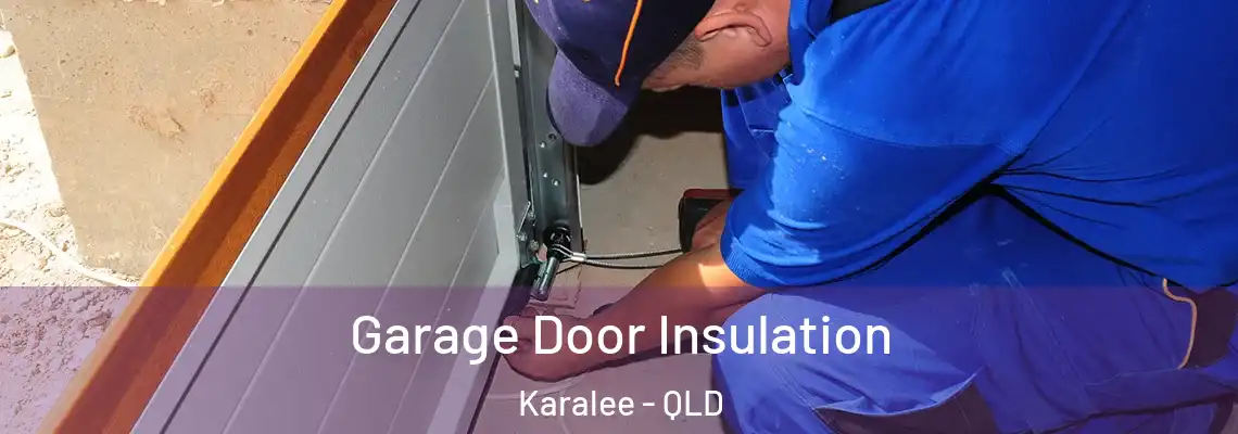 Garage Door Insulation Karalee - QLD