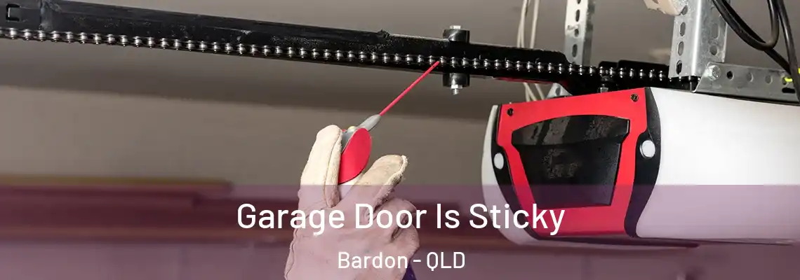  Garage Door Is Sticky Bardon - QLD