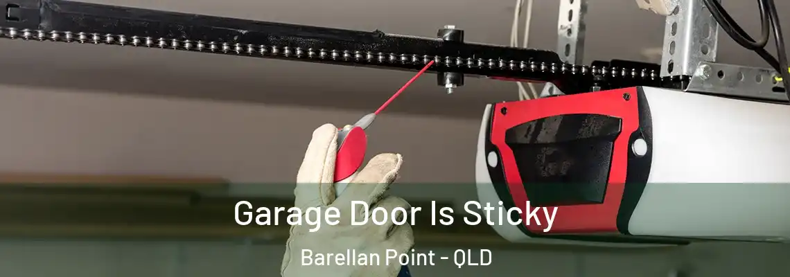 Garage Door Is Sticky Barellan Point - QLD