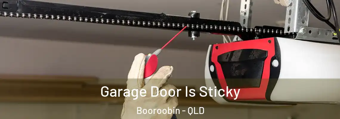  Garage Door Is Sticky Booroobin - QLD