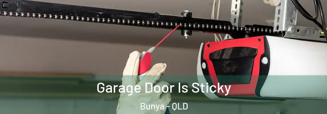  Garage Door Is Sticky Bunya - QLD