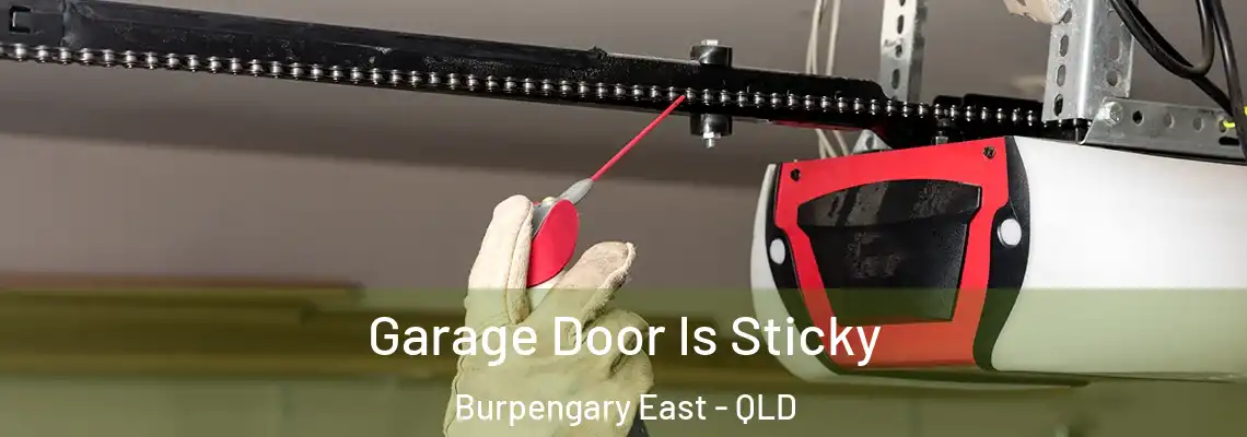  Garage Door Is Sticky Burpengary East - QLD