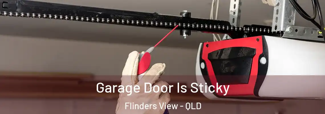 Garage Door Is Sticky Flinders View - QLD