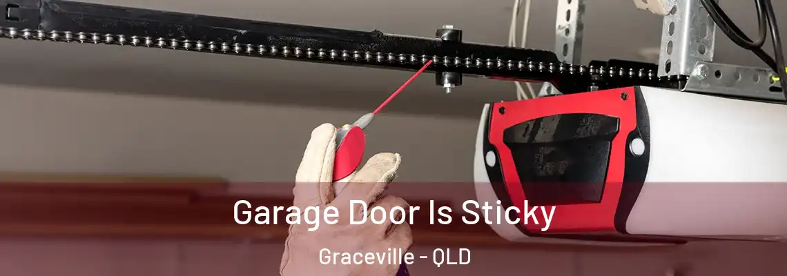 Garage Door Is Sticky Graceville - QLD