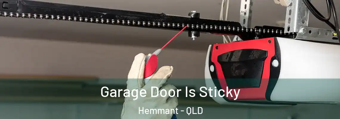 Garage Door Is Sticky Hemmant - QLD