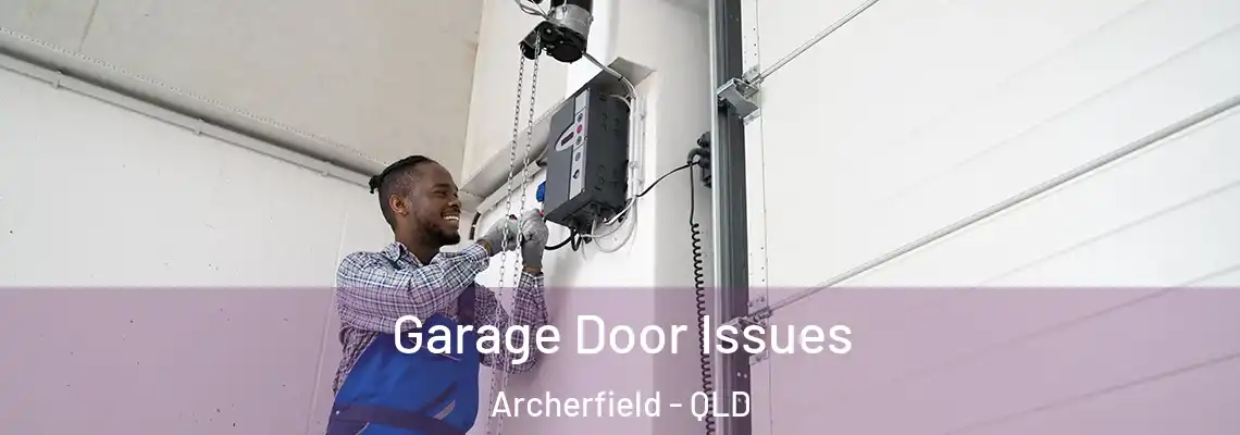  Garage Door Issues Archerfield - QLD