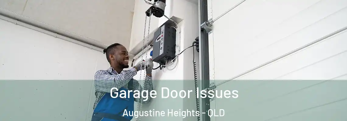 Garage Door Issues Augustine Heights - QLD