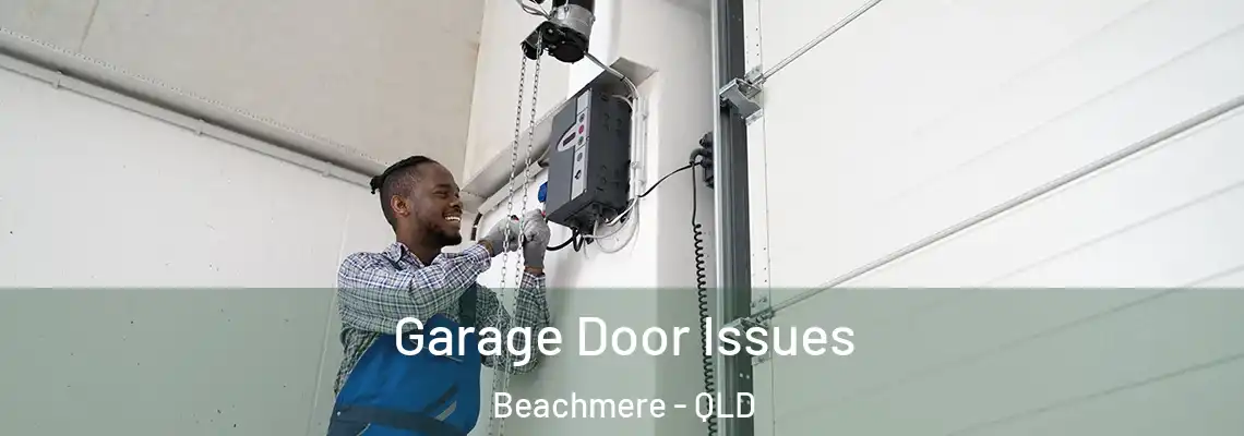 Garage Door Issues Beachmere - QLD