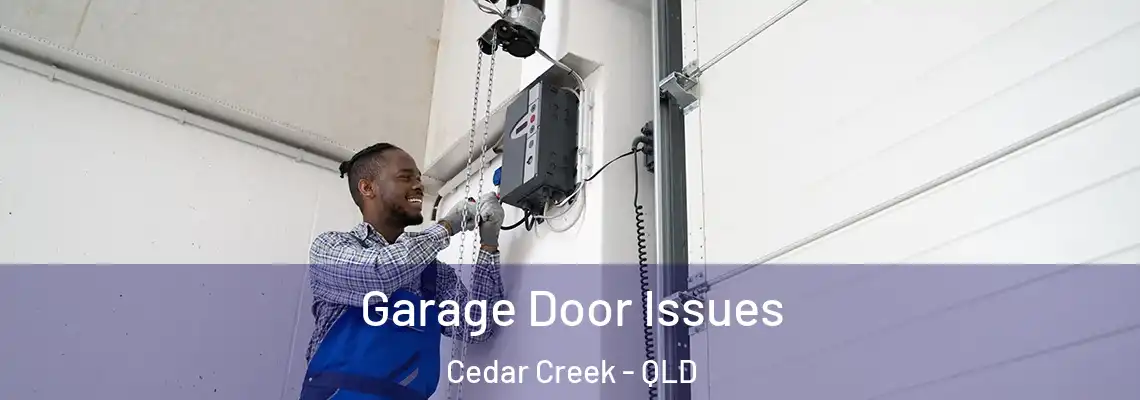 Garage Door Issues Cedar Creek - QLD