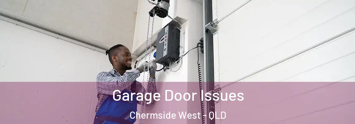  Garage Door Issues Chermside West - QLD