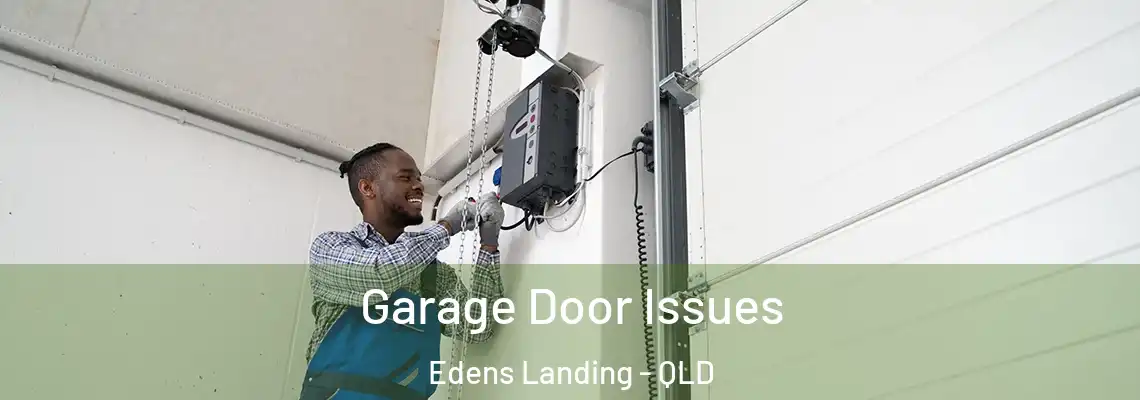  Garage Door Issues Edens Landing - QLD