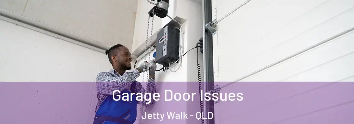  Garage Door Issues Jetty Walk - QLD