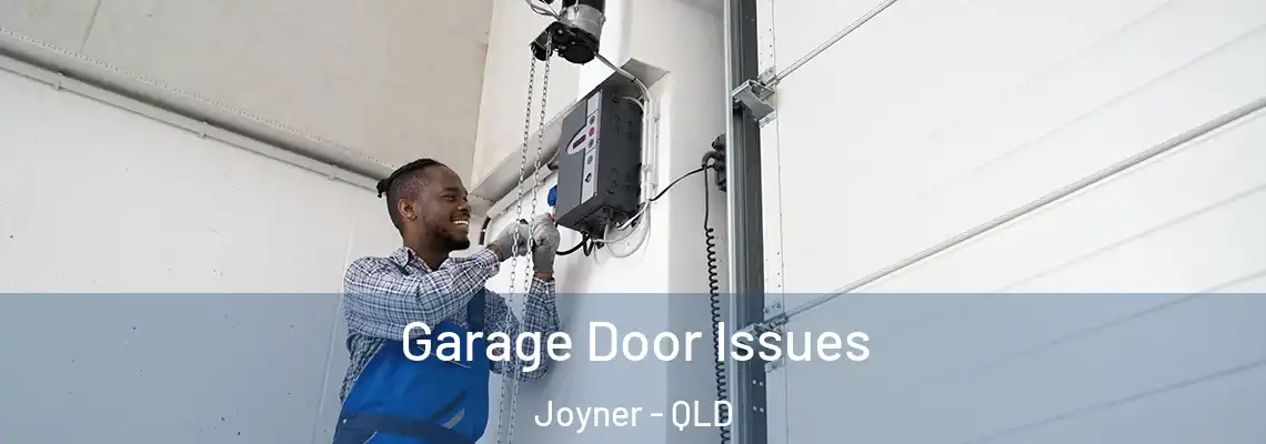 Garage Door Issues Joyner - QLD
