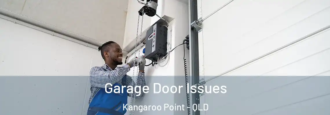  Garage Door Issues Kangaroo Point - QLD
