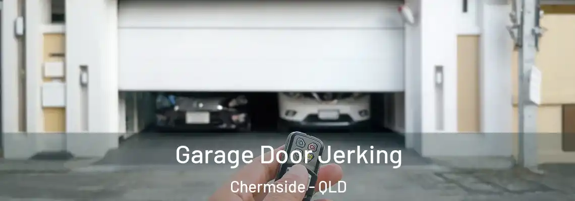 Garage Door Jerking Chermside - QLD