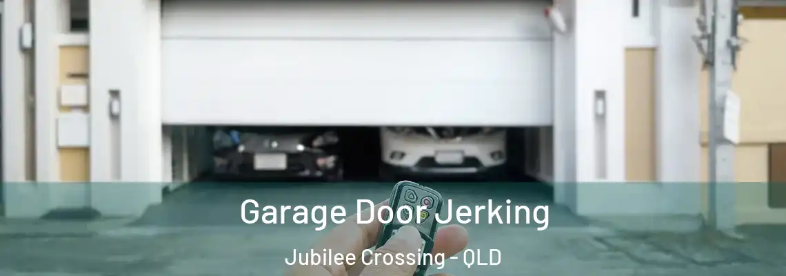  Garage Door Jerking Jubilee Crossing - QLD