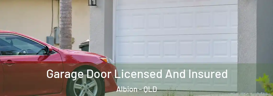  Garage Door Licensed And Insured Albion - QLD