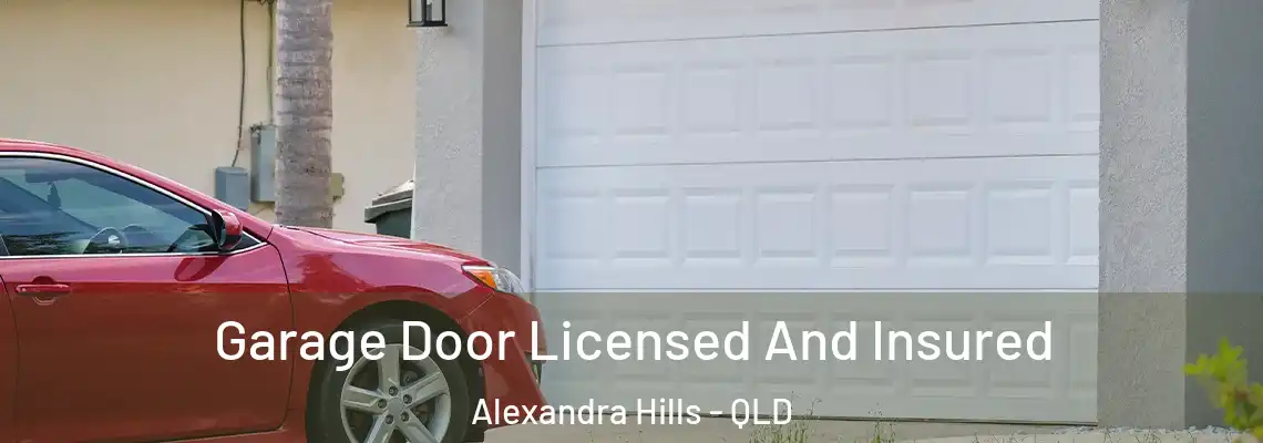 Garage Door Licensed And Insured Alexandra Hills - QLD