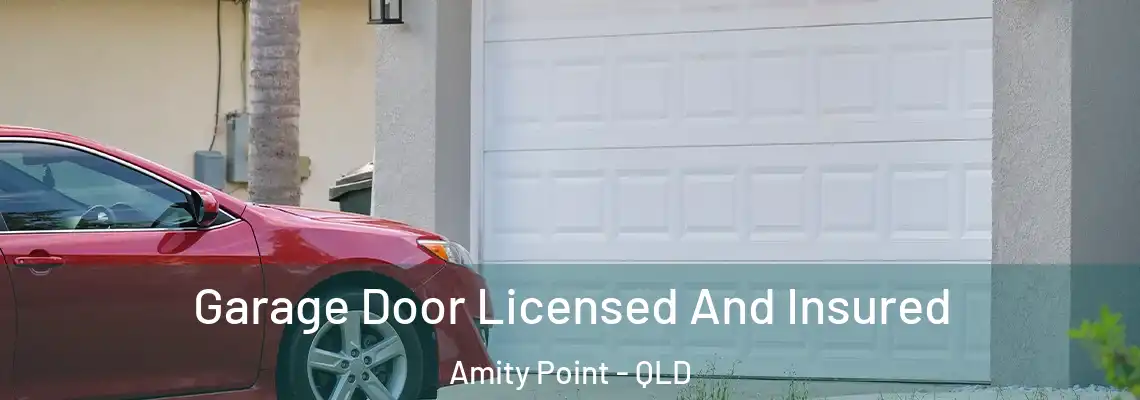Garage Door Licensed And Insured Amity Point - QLD