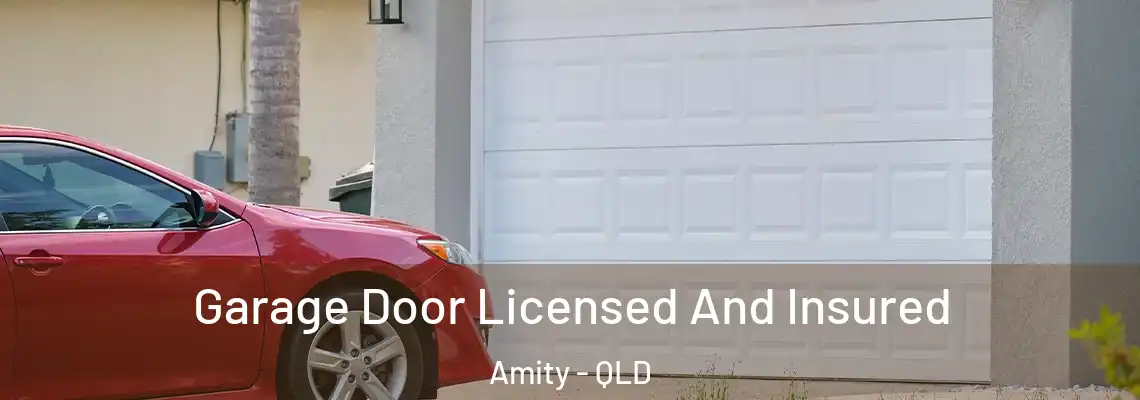  Garage Door Licensed And Insured Amity - QLD