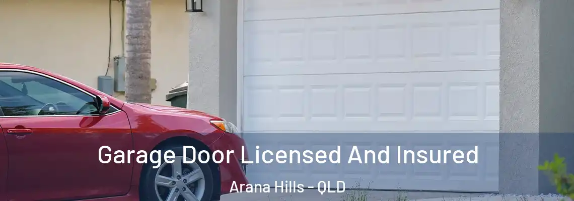  Garage Door Licensed And Insured Arana Hills - QLD