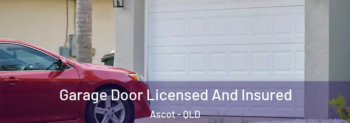 Garage Door Licensed And Insured Ascot - QLD