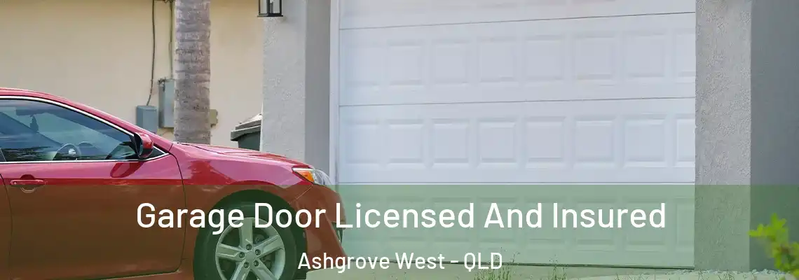 Garage Door Licensed And Insured Ashgrove West - QLD
