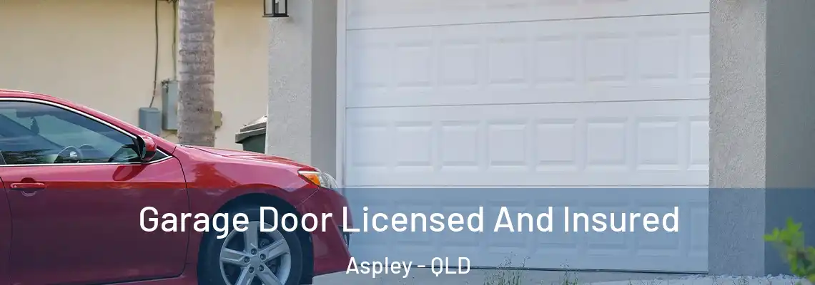  Garage Door Licensed And Insured Aspley - QLD