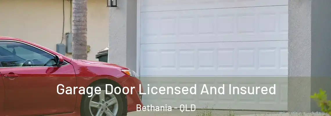  Garage Door Licensed And Insured Bethania - QLD