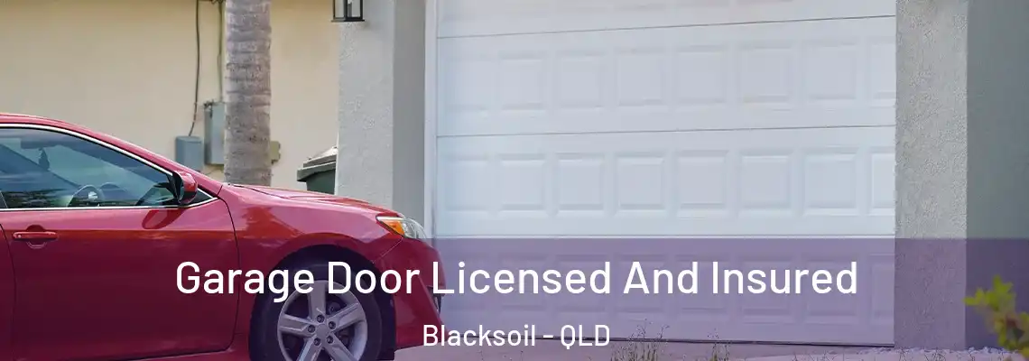 Garage Door Licensed And Insured Blacksoil - QLD