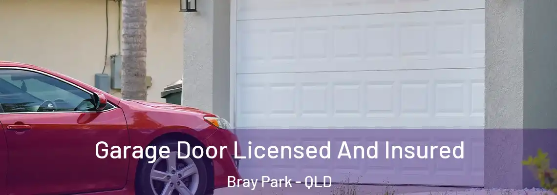 Garage Door Licensed And Insured Bray Park - QLD
