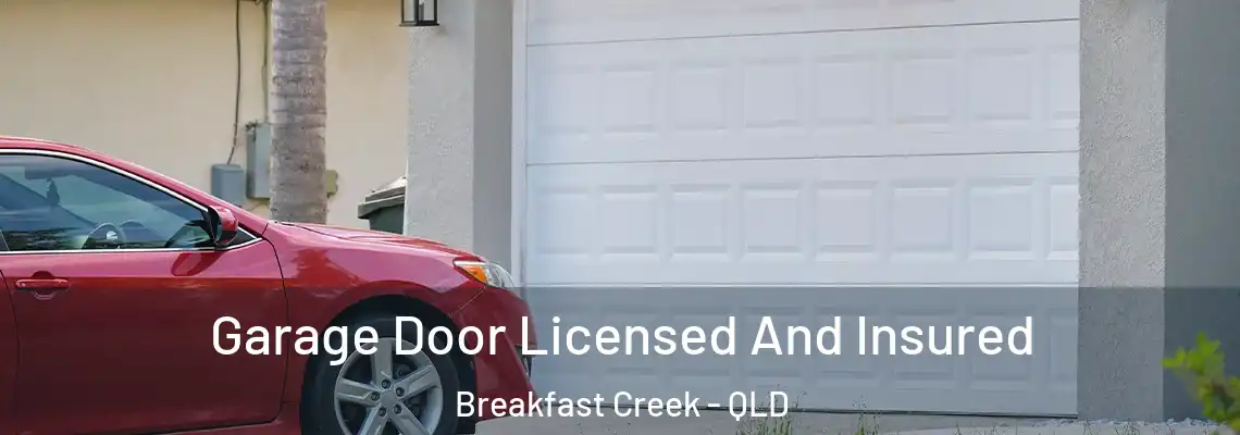 Garage Door Licensed And Insured Breakfast Creek - QLD