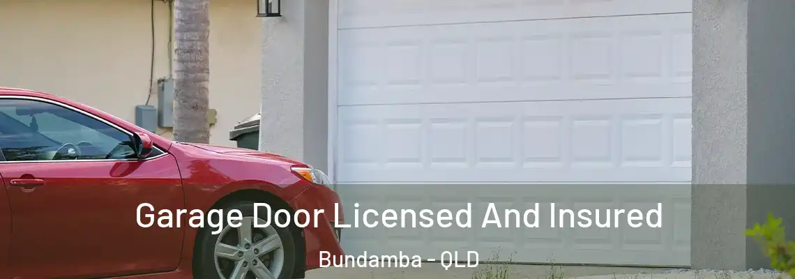  Garage Door Licensed And Insured Bundamba - QLD
