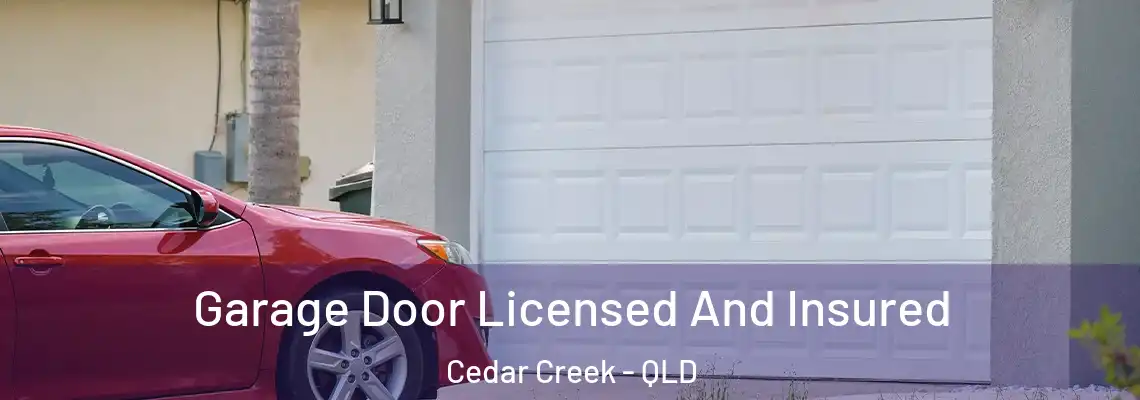 Garage Door Licensed And Insured Cedar Creek - QLD