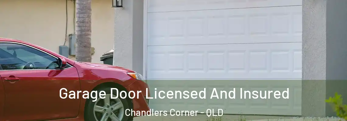 Garage Door Licensed And Insured Chandlers Corner - QLD