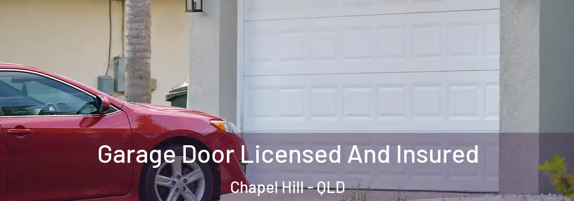 Garage Door Licensed And Insured Chapel Hill - QLD