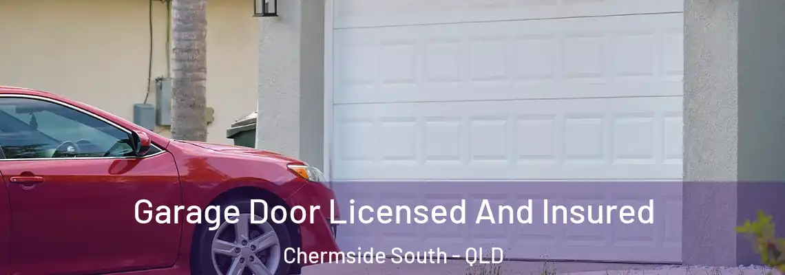 Garage Door Licensed And Insured Chermside South - QLD