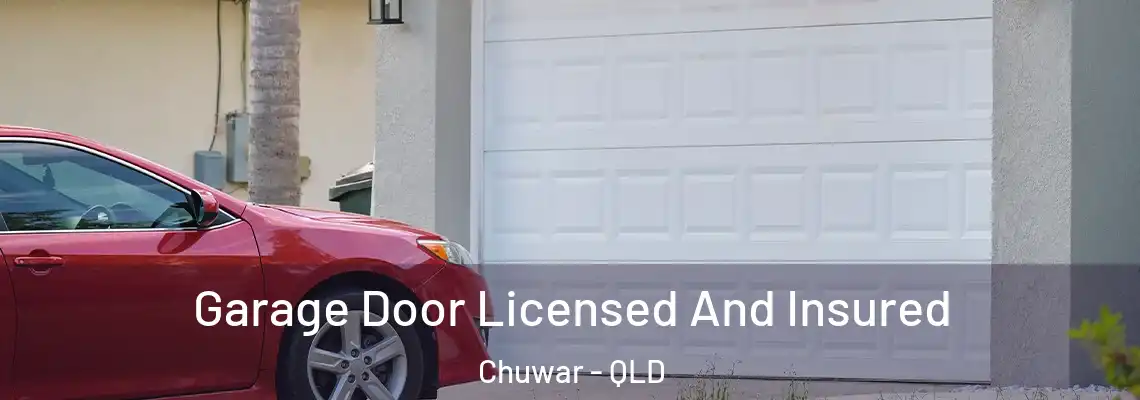  Garage Door Licensed And Insured Chuwar - QLD